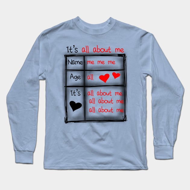 It’s all about me Long Sleeve T-Shirt by Mysooni